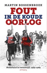 Fout in de Koude Oorlog - Martin Bossenbroek - 9789035140592