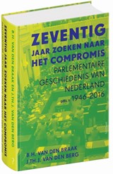 Zeventig jaar zoeken naar het compromis - Bert van den Braak ; Joop van den Berg - 9789035141827