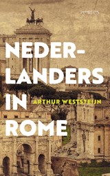 Nederlanders in Rome | Arthur Weststeijn | 