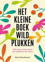 Het kleine boek wildplukken - Kitty Greenbrown - 9789036650755