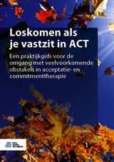 Loskomen als je vastzit in ACT - Russ Harris - 9789036825320