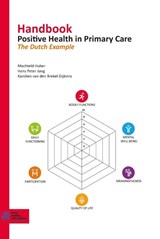 Handbook Positive Health in Primary Care - Machteld Huber ; Hans Peter Jung ; Karolien van den Brekel-Dijkstra - 9789036827287