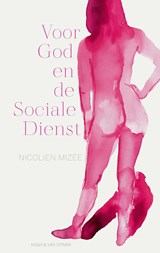 Voor God en de Sociale Dienst | Nicolien Mizee | 