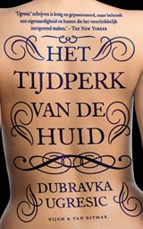 Het tijdperk van de huid - Dubravka Ugresic - 9789038807416