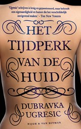 Het tijdperk van de huid - Dubravka Ugresic - 9789038807423