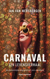 Carnaval, een levensverhaal | Jan van Mersbergen | 