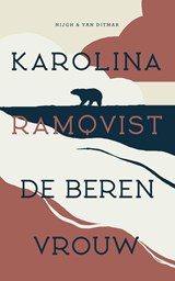 De berenvrouw - Karolina Ramqvist - 9789038809069