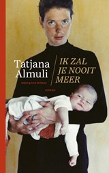 Ik zal je nooit meer - Tatjana Almuli - 9789038809281