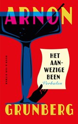 Het aanwezige been - Arnon Grunberg - 9789038810300