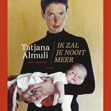 Ik zal je nooit meer - Tatjana Almuli - 9789038811253