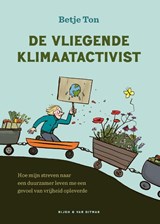 De vliegende klimaatactivist - Betje Ton - 9789038815985