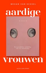 Aardige vrouwen - Megan van Kessel - 9789038816883