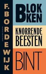 Blokken; Knorrende beesten; Bint - F. Bordewijk - 9789038896397