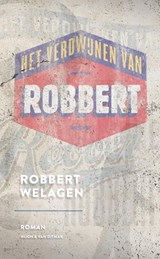 Het verdwijnen van Robbert - Robbert Welagen - 9789038896724