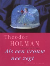 Als een vrouw nee zegt | Theodor Holman | 