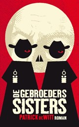 De gebroeders Sisters - Patrick DeWitt - 9789038897196