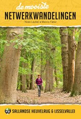 De mooiste netwerkwandelingen: Sallandse Heuvelrug & IJsselvallei - Noes Lautier ; Menno Faber - 9789038927879