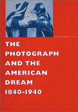 The photograph and the American dream - DICKENS,  C. / White, S. / Bluhm, A. - 9789040096402