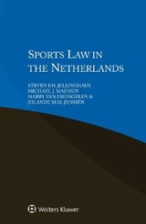 Sports Law in the Netherlands - Steven F. H. Jellinghaus ; J. Michael Maessen ; Harry van Drongelen ; Jolande M.M. Janssen - 9789041133083