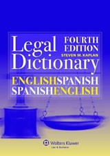 English-Spanish and Spanish/English Legal Dictionary - Steven M. Kaplan - 9789041145659