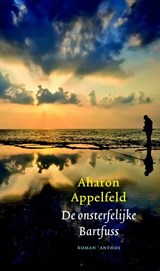 De onsterfelijke Bartfuss | Aharon Appelfeld | 