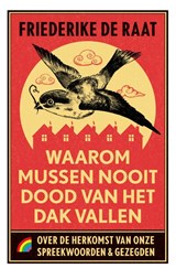 Waarom mussen nooit dood van het dak vallen - Friederike de Raat - 9789041713902