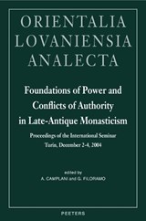 Foundations of Power and Conflicts of Authority in Late-Antique Monasticism -  - 9789042918320