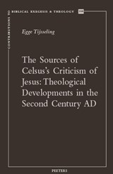 The Sources of Celsus's Criticism of Jesus - E. Tijsseling - 9789042946774