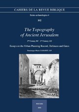 The Topography of Ancient Jerusalem, 2nd Century BC - 2nd Century AD - D.-M. Cabaret - 9789042948198