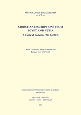 Christian Inscriptions from Egypt and Nubia - A. Delattre ; J.H.F. Dijkstra ; J. van der Vliet - 9789042952201