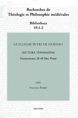 Guillelmi Petri de Godino Lectura Thomasina. Distinctiones 28-48 libri Primi - F. Bonini - 9789042956841