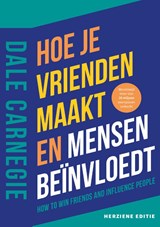 Hoe je vrienden maakt en mensen beïnvloedt - Dale Carnegie - 9789043041829