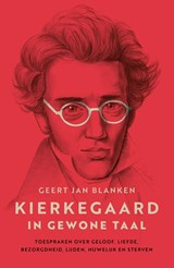 Kierkegaard in gewone taal - Geert Jan Blanken - 9789043534550