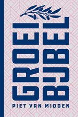 Groeibijbel (heruitgave) - Piet van Midden - 9789043541602