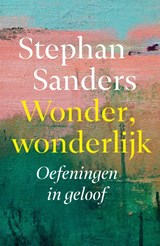 Wonder, wonderlijk - Stephan Sanders - 9789043541749