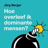 Hoe overleef ik dominante mensen - Jörg Berger - 9789043544986