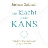 Van klacht naar kans - Juriaan Galavazi - 9789043929783
