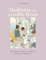 Meditatie voor het echte leven - Ann Swanson - 9789043934671
