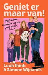 Geniet er maar van! - Luuk Ikink ; Simone Wijnands - 9789043938495