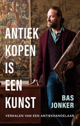Antiek kopen is een kunst - Bas Jonker - 9789043938938