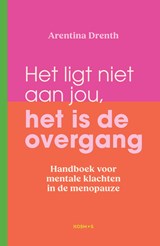 Het ligt niet aan jou, het is de overgang - Arentina Drenth - 9789043939850