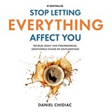 Stop Letting Everything Affect You - Daniel Chidiac - 9789043944502