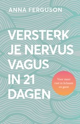 Versterk je nervus vagus in 21 dagen - Anna Ferguson - 9789043945219