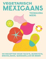 Vegetarisch Mexicaans - Thomasina Miers - 9789043945431