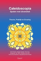 Caleidoscopia - Spelen met diversiteit - Christine van Duin ; Margie Kessler ; Enith Pereira ; Twie Tjoa ; Ankephien van Tijen ; Fatma Kıymazaslan ; Şeydâ Buurman-Kutsal - 9789044138436