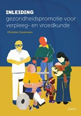 Inleiding gezondheidspromotie voor verpleeg- en vroedkunde - Christine Ceulemans - 9789044138863