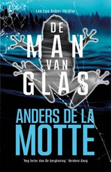 De man van glas - Anders de la Motte - 9789044368659