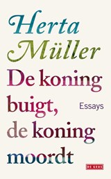 De koning buigt, de koning moordt - Herta Müller - 9789044516845