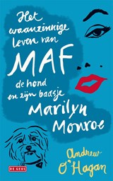 Het waanzinnige leven van Maf de hond en zijn baasje Marilyn Monroe | Andrew O'Hagan | 