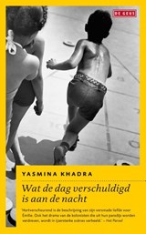 Wat de dag verschuldigd is aan de nacht - Yasmina Khadra - 9789044527117